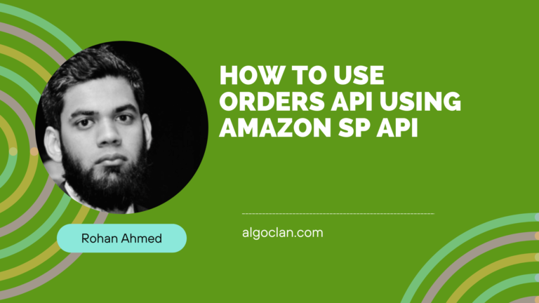 How to Use Orders API Using Amazon SP API